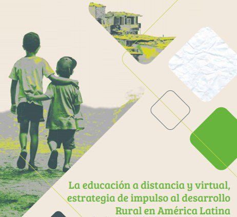 La educación a distancia y virtual, estrategia de impulso al desarrollo rural en América Latina