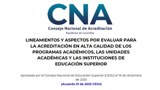 CNA unifica en un solo documento los lineamientos para la acreditación institucional, de programas y de unidades académicas